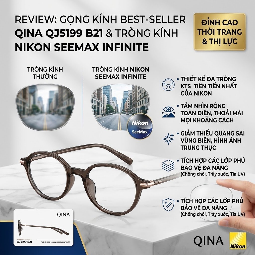 Review Gọng Kính QINA QJ5199 B21 Kết Hợp Tròng Kính Nikon SeeMax Infinite Cao Cấp